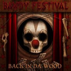 Back In Da Wood mp3 Album by Bawdy Festival