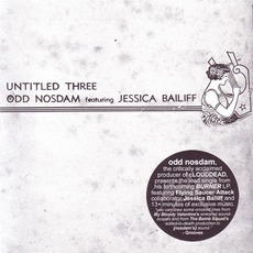 Untitled Three (Feat. Jessica Bailiff) mp3 Album by Odd Nosdam