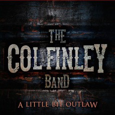 A Little Bit Outlaw mp3 Album by The Col Finley Band