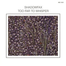Too Far To Whisper mp3 Album by Shadowfax
