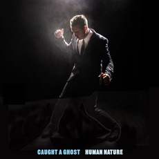 Human Nature mp3 Album by Caught A Ghost