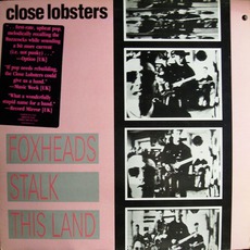 Foxheads Stalk This Land mp3 Album by Close Lobsters