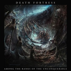 Among The Ranks Of The Unconquerable mp3 Album by Death Fortress