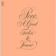 A Good Feelin' To Know mp3 Album by Poco