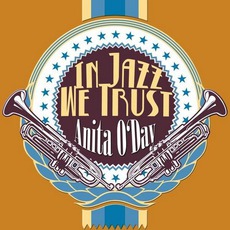 In Jazz We Trust mp3 Artist Compilation by Anita O'Day