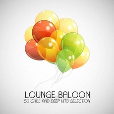 Lounge Baloon: 50 Chill And Deep Hits Selection mp3 Compilation by Various Artists