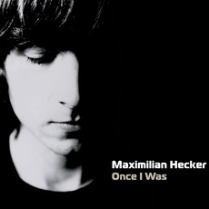 Once I Was mp3 Artist Compilation by Maximilian Hecker