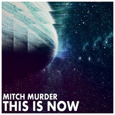 This Is Now mp3 Album by Mitch Murder