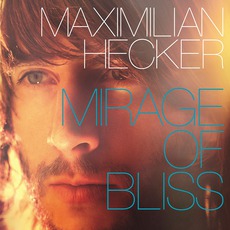 Mirage of Bliss mp3 Album by Maximilian Hecker