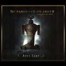 The Dangers of Strangers (20th Anniversary Edition) mp3 Album by Abel Ganz