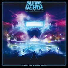 Crush The Sublime Gods mp3 Album by Dr. Living Dead!