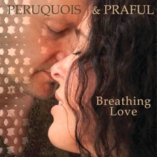 Breathing Love mp3 Album by Peruquois & Praful