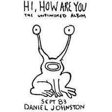 Hi, How Are You mp3 Album by Daniel Johnston
