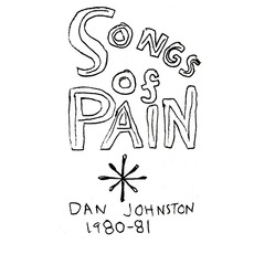 Songs Of Pain mp3 Album by Daniel Johnston