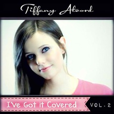 I've Got It Covered, Vol. 2 mp3 Album by Tiffany Alvord