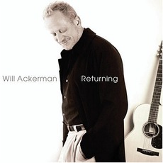 Returning: Pieces for Guitar 1970-2004 mp3 Artist Compilation by William Ackerman