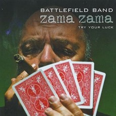 Zama Zama: Try Your Luck mp3 Album by Battlefield Band