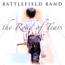 The Road Of Tears mp3 Album by Battlefield Band