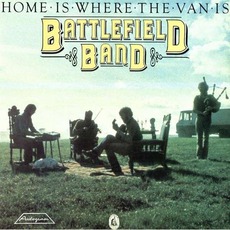 Home Is Where The Van Is mp3 Album by Battlefield Band