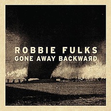 Gone Away Backward mp3 Album by Robbie Fulks