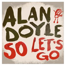 So Let's Go mp3 Album by Alan Doyle