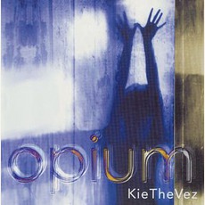 Opium mp3 Album by KieTheVez