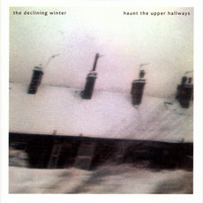 Haunt The Upper Hallways mp3 Album by The Declining Winter