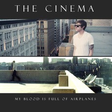 My Blood Is Full Of Airplanes mp3 Album by The Cinema