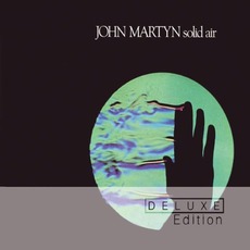 Solid Air (Deluxe Edition) mp3 Album by John Martyn