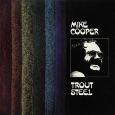 Trout Steel mp3 Album by Mike Cooper