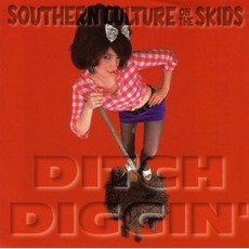 Ditch Diggin' mp3 Album by Southern Culture On The Skids