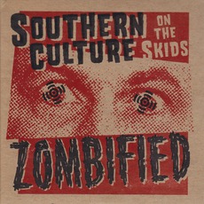 Zombified mp3 Album by Southern Culture On The Skids