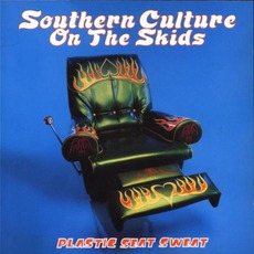 Plastic Seat Sweat mp3 Album by Southern Culture On The Skids