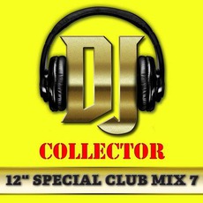 DJ Collector: 12" Special Club Mix, Vol. 7 mp3 Compilation by Various Artists