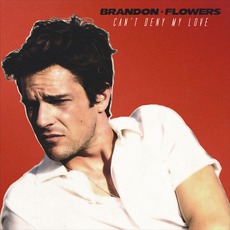 Can't Deny My Love mp3 Single by Brandon Flowers