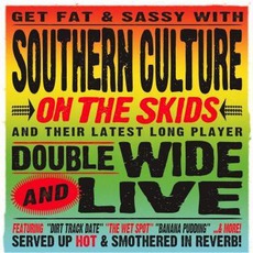 Doublewide And Live (Deluxe Edition) mp3 Live by Southern Culture On The Skids