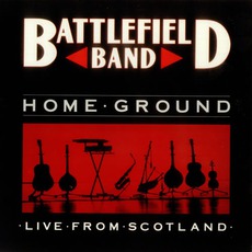 Home Ground: Live From Scotland mp3 Live by Battlefield Band