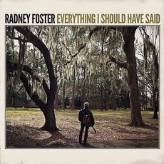 Everything I Should Have Said mp3 Album by Radney Foster