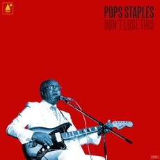 Don't Lose This mp3 Album by Roebuck "Pops" Staples