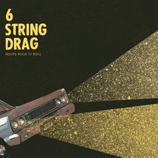 Roots Rock 'N' Roll mp3 Album by 6 String Drag