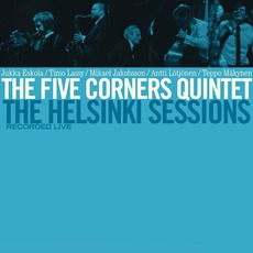The Helsinki Sessions mp3 Live by The Five Corners Quintet