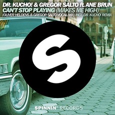Can't Stop Playing (Makes Me High) mp3 Single by Dr. Kucho! & Gregor Salto