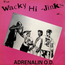 The Wacky Hi-Jinks Of... Adrenalin O.D. / Humungousfungusamongus mp3 Artist Compilation by Adrenalin O.D.