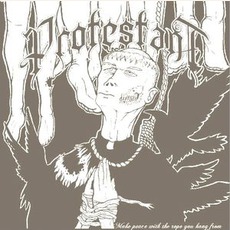 Make Peace With The Rope You Hang From mp3 Album by Protestant