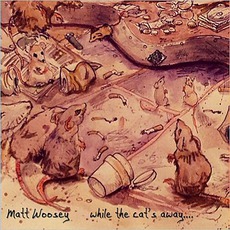 While The Cat's Away... mp3 Album by Matt Woosey