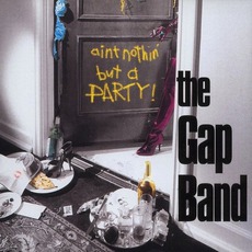 Ain't Nothin' But A Party mp3 Album by The Gap Band