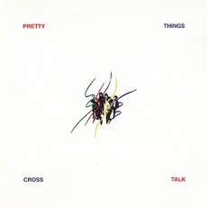 Cross Talk (Remastered) mp3 Album by The Pretty Things