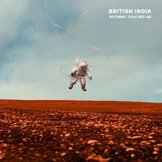 Nothing Touches Me mp3 Album by British India