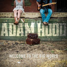 Welcome To The Big World mp3 Album by Adam Hood