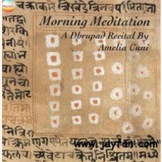 Morning Meditation: A Dhrupad Recital mp3 Album by Amelia Cuni